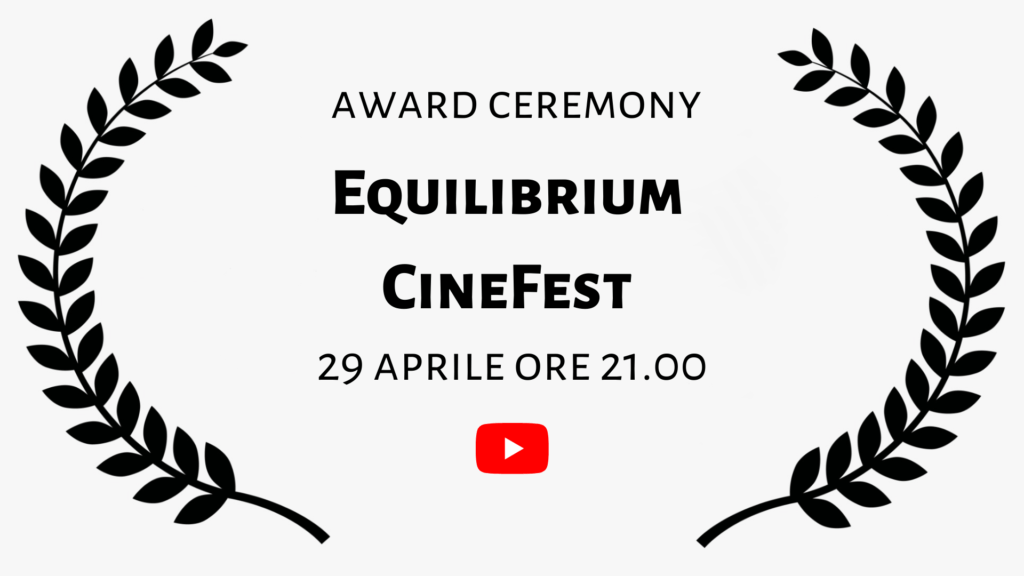 Equilibrium CineFest - Cerimonia di premiazione - 29 aprile ore 21:00